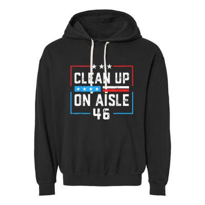 Trump 2024 Back America Clean Up On Aisle 46 Anti Joe Biden Garment-Dyed Fleece Hoodie