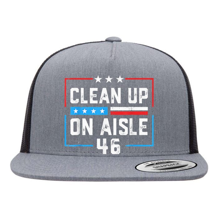 Trump 2024 Back America Clean Up On Aisle 46 Anti Joe Biden Flat Bill Trucker Hat