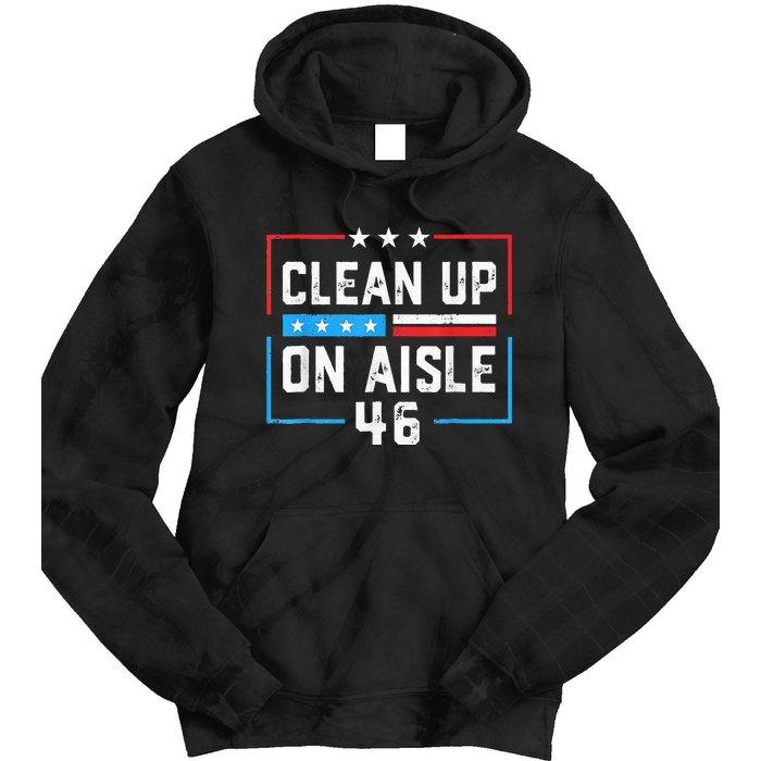 Trump 2024 Back America Clean Up On Aisle 46 Anti Joe Biden Tie Dye Hoodie