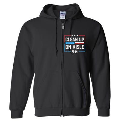 Trump 2024 Back America Clean Up On Aisle 46 Anti Joe Biden Full Zip Hoodie