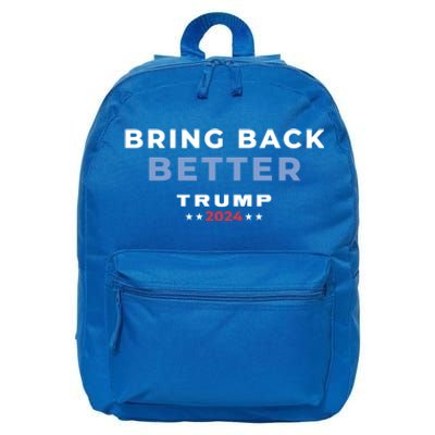 Trump 2024 Bring Back Better Take America Back Miss Me Yet? Meaningful Gift 16 in Basic Backpack