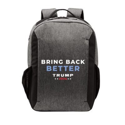 Trump 2024 Bring Back Better Take America Back Miss Me Yet? Meaningful Gift Vector Backpack