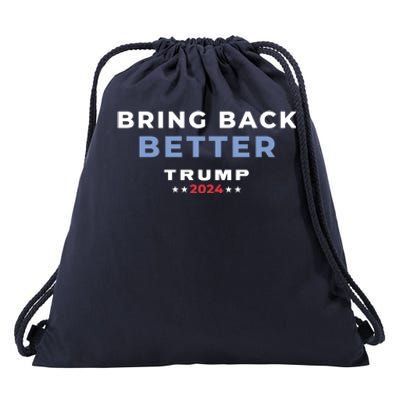 Trump 2024 Bring Back Better Take America Back Miss Me Yet? Meaningful Gift Drawstring Bag