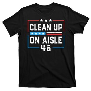 Trump 2024 Back America Clean Up On Aisle 46 Anti Joe Biden T-Shirt