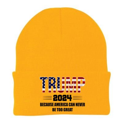 Trump 2024 Because America Can Never Be Too Great Knit Cap Winter Beanie