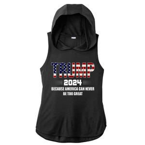 Trump 2024 Because America Can Never Be Too Great Ladies PosiCharge Tri-Blend Wicking Draft Hoodie Tank