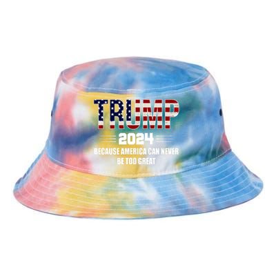 Trump 2024 Because America Can Never Be Too Great Tie Dye Newport Bucket Hat