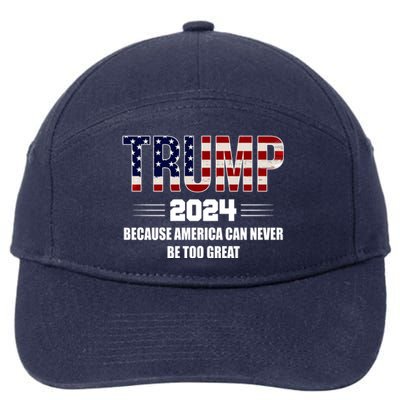 Trump 2024 Because America Can Never Be Too Great 7-Panel Snapback Hat