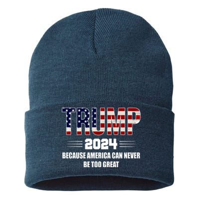 Trump 2024 Because America Can Never Be Too Great Sustainable Knit Beanie