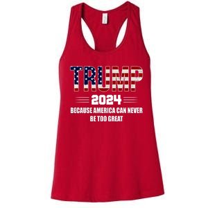 Trump 2024 Because America Can Never Be Too Great Women's Racerback Tank