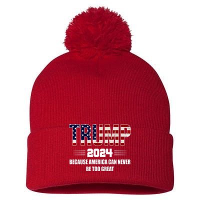 Trump 2024 Because America Can Never Be Too Great Pom Pom 12in Knit Beanie