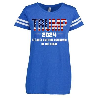 Trump 2024 Because America Can Never Be Too Great Enza Ladies Jersey Football T-Shirt