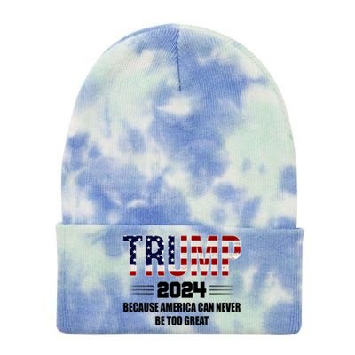 Trump 2024 Because America Can Never Be Too Great Tie Dye 12in Knit Beanie