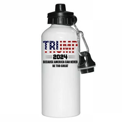 Trump 2024 Because America Can Never Be Too Great Aluminum Water Bottle