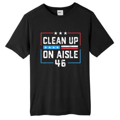 Trump 2024 Back America Clean Up On Aisle 46 Anti Joe Biden Tall Fusion ChromaSoft Performance T-Shirt