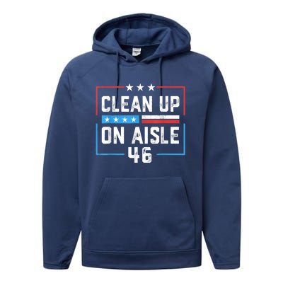 Trump 2024 Back America Clean Up On Aisle 46 Anti Joe Biden Performance Fleece Hoodie