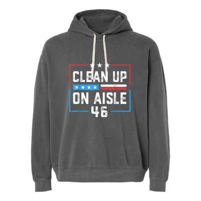 Trump 2024 Back America Clean Up On Aisle 46 Anti Joe Biden Garment-Dyed Fleece Hoodie