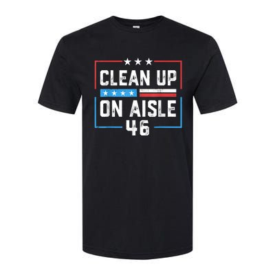 Trump 2024 Back America Clean Up On Aisle 46 Anti Joe Biden Softstyle CVC T-Shirt