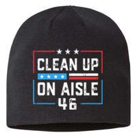 Trump 2024 Back America Clean Up On Aisle 46 Anti Joe Biden Sustainable Beanie