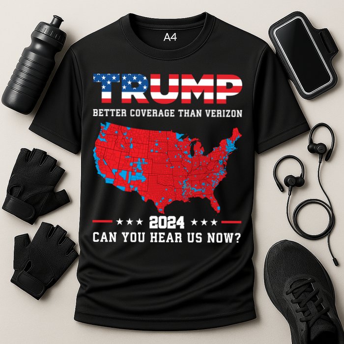 Trump 2024 Better Coverage Than Verizon Can You Hear Us Now Cooling Performance Crew T-Shirt