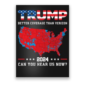 Trump 2024 Better Coverage Than Verizon Can You Hear Us Now Poster