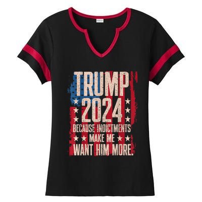 Trump 2024 Because Indictments Make Want Him More Ladies Halftime Notch Neck Tee