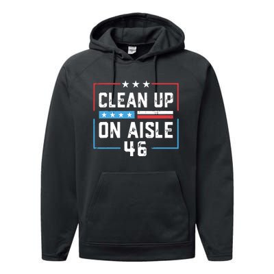 Trump 2024 Back America Clean Up On Aisle 46 Anti Joe Biden Performance Fleece Hoodie