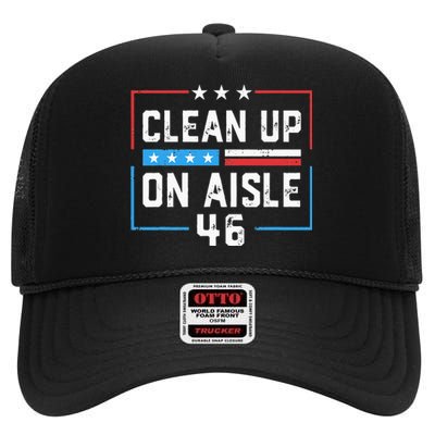 Trump 2024 Back America Clean Up On Aisle 46 Anti Joe Biden High Crown Mesh Back Trucker Hat