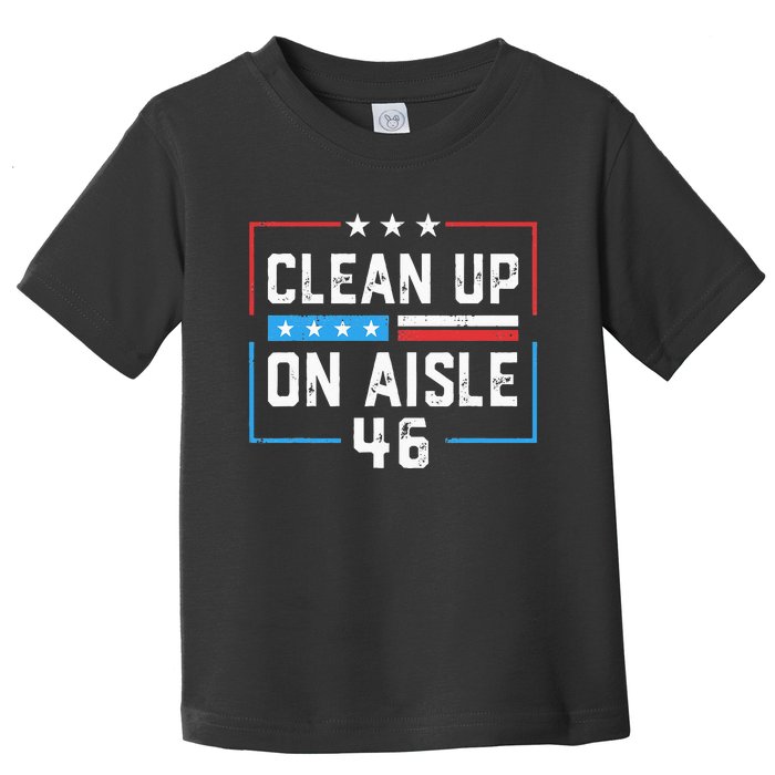 Trump 2024 Back America Clean Up On Aisle 46 Anti Joe Biden Toddler T-Shirt