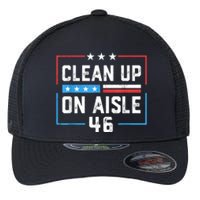 Trump 2024 Back America Clean Up On Aisle 46 Anti Joe Biden Flexfit Unipanel Trucker Cap