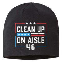 Trump 2024 Back America Clean Up On Aisle 46 Anti Joe Biden Sustainable Beanie