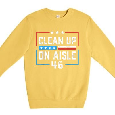 Trump 2024 Back America Clean Up On Aisle 46 Anti Joe Biden Premium Crewneck Sweatshirt