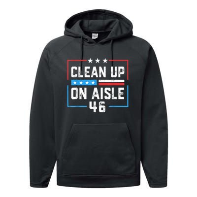 Trump 2024 Back America Clean Up On Aisle 46 Anti Joe Biden Performance Fleece Hoodie