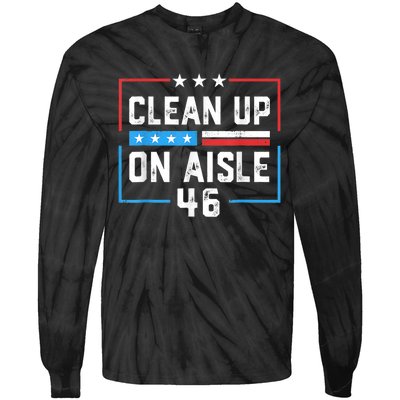 Trump 2024 Back America Clean Up On Aisle 46 Anti Joe Biden Tie-Dye Long Sleeve Shirt