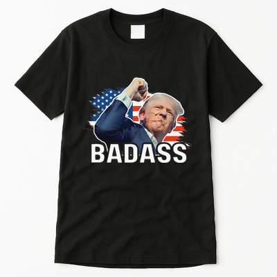 Trump 2024 Badass Tall T-Shirt
