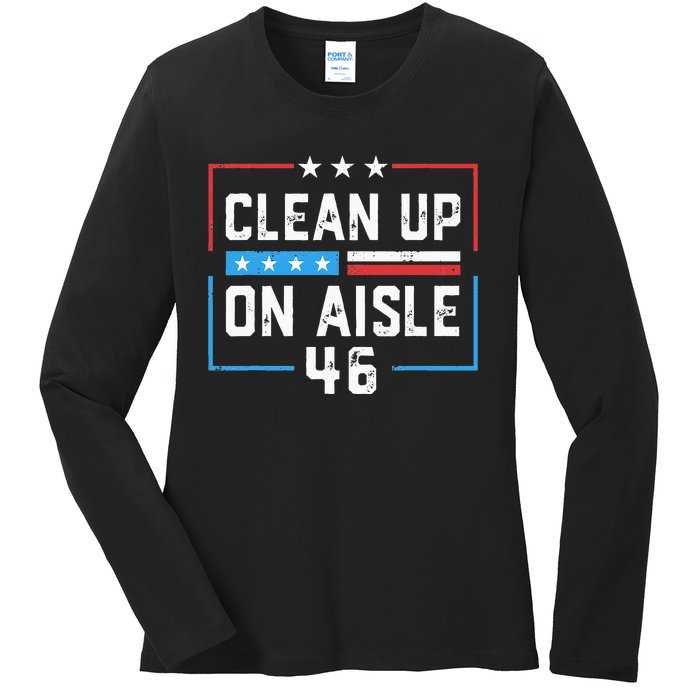 Trump 2024 Back America Clean Up On Aisle 46 Anti Joe Biden Ladies Long Sleeve Shirt