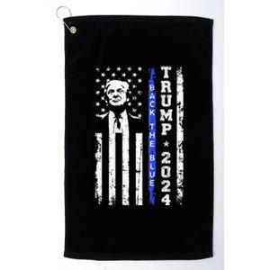 Trump 2024 Back The Blue Thin Blue Line Usa Flag Platinum Collection Golf Towel