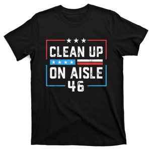 Trump 2024 Back America Clean Up On Aisle 46 Anti Joe Biden T-Shirt