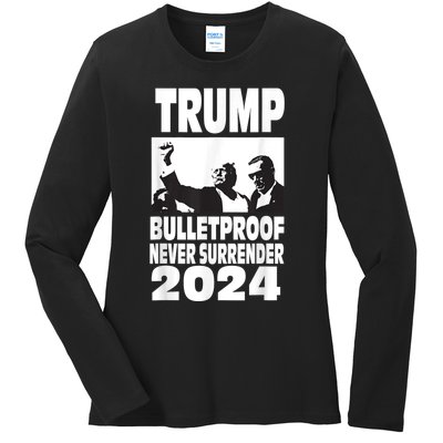 Trump 2024 Bulletproof Never Surrender Ladies Long Sleeve Shirt