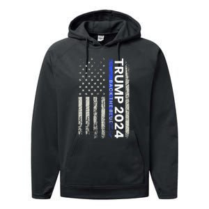 Trump 2024 Back The Blue Thin Blue Line Police American Flag Performance Fleece Hoodie