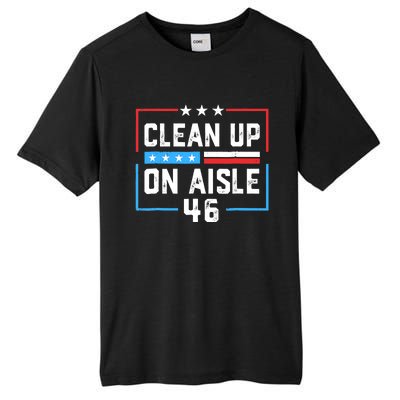 Trump 2024 Back America Clean Up On Aisle 46 Anti Joe Biden Tall Fusion ChromaSoft Performance T-Shirt