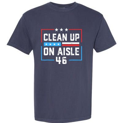 Trump 2024 Back America Clean Up On Aisle 46 Anti Joe Biden Garment-Dyed Heavyweight T-Shirt