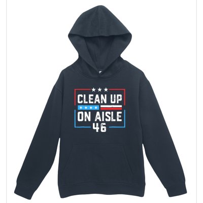 Trump 2024 Back America Clean Up On Aisle 46 Anti Joe Biden Urban Pullover Hoodie