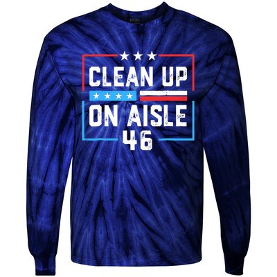 Trump 2024 Back America Clean Up On Aisle 46 Anti Joe Biden Tie-Dye Long Sleeve Shirt