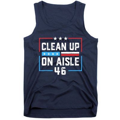 Trump 2024 Back America Clean Up On Aisle 46 Anti Joe Biden Tank Top