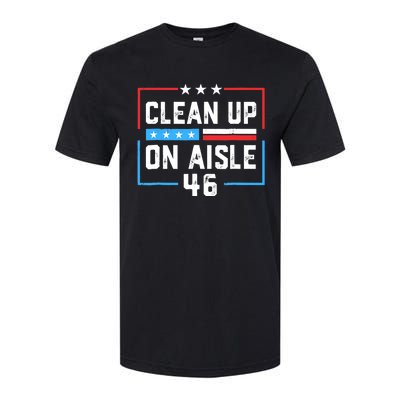 Trump 2024 Back America Clean Up On Aisle 46 Anti Joe Biden Softstyle CVC T-Shirt