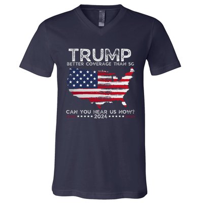 Trump 2024 Better Coverage Than 5g Can You Hear Us Now V-Neck T-Shirt