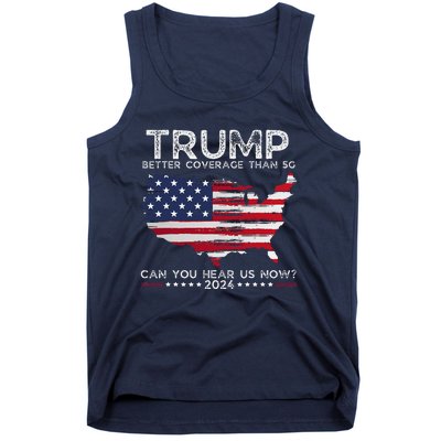 Trump 2024 Better Coverage Than 5g Can You Hear Us Now Tank Top