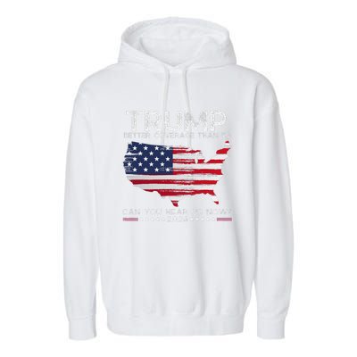 Trump 2024 Better Coverage Than 5g Can You Hear Us Now Garment-Dyed Fleece Hoodie