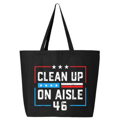 Trump 2024 Back America Clean Up On Aisle 46 Anti Joe Biden 25L Jumbo Tote